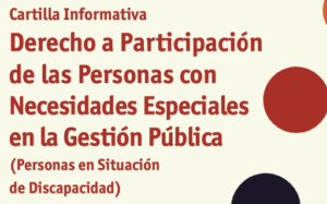Cartilla informativa sobre el derecho a participación de personas con necesidades especiales en la gestión pública.