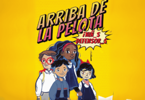 Ilustración de cuatro niños con el texto "Arriba de la pelota: ¡niñ_s defensor_s!" sobre fondo amarillo.