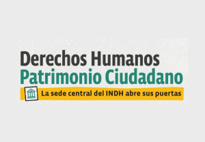 "Derechos Humanos Patrimonio Ciudadano. La sede central del INDH abre sus puertas."