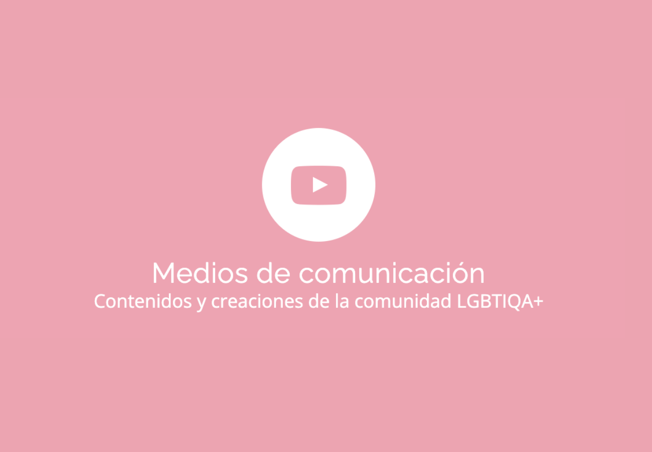 Icono de YouTube blanco sobre fondo rosa con el texto "Medios de comunicación: Contenidos y creaciones de la comunidad LGBTIQA+".