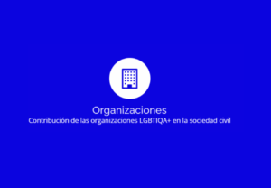 Imagen con fondo azul que muestra un icono de edificio dentro de un círculo blanco, acompañado del texto: "Organizaciones. Contribución de las organizaciones LGBTIQA+ en la sociedad civil".