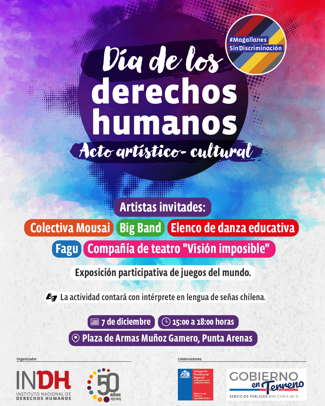 Cartel colorido anunciando el "Día de los Derechos Humanos" en Punta Arenas con artistas invitados y actividades, el 7 de diciembre en Plaza de Armas Muñoz Gamero. Organizado por el Instituto Nacional de Derechos Humanos.