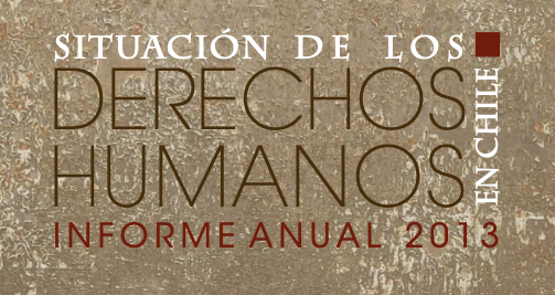 Portada del informe "Situación de los Derechos Humanos en Chile, Informe Anual 2013".