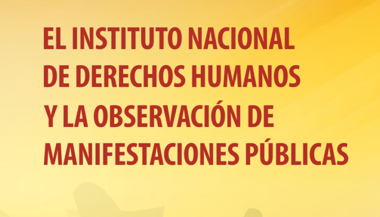"El Instituto Nacional de Derechos Humanos y la Observación de Manifestaciones Públicas" en fondo amarillo.