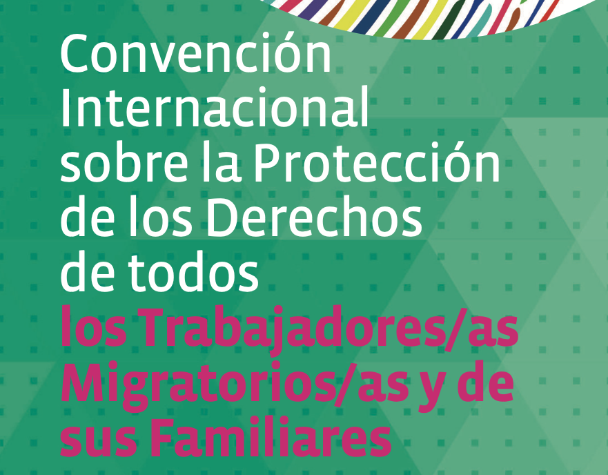 Texto que dice "Convención Internacional sobre la Protección de los Derechos de todos los Trabajadores/as Migratorios/as y de sus Familiares".