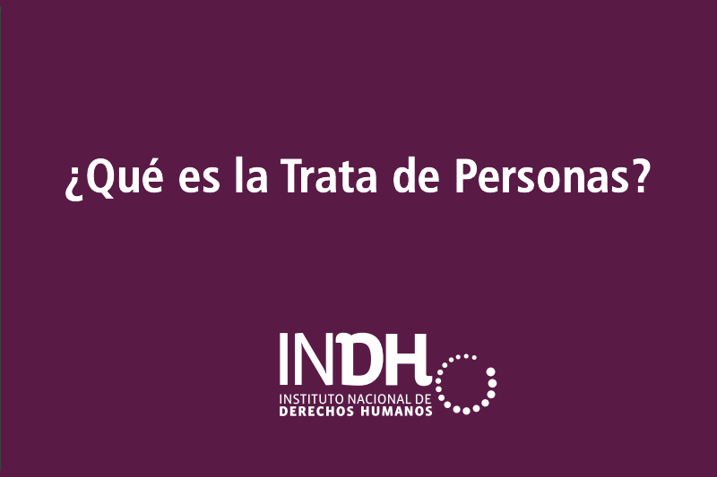 Texto en fondo morado que dice "¿Qué es la Trata de Personas?" con el logo del Instituto Nacional de Derechos Humanos (INDH) debajo.