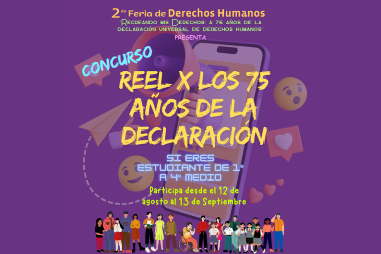 Concurso "Reel x los 75 años de la Declaración" para estudiantes de 1° a 4° medio, del 12 de agosto al 13 de septiembre, en la 2ª Feria de Derechos Humanos.