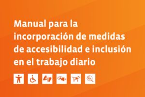 Manual para la incorporación de medidas de accesibilidad e inclusión en el trabajo diario, fondo naranja con íconos relacionados.