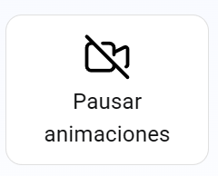 Icono de cámara de video con una línea diagonal que lo cruza, acompañado de texto que dice 'Pausar animaciones'.