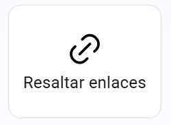 Un ícono de enlace encima del texto 'Resaltar enlaces'.
