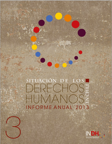Portada del Informe Anual 2013 sobre la Situación de los Derechos Humanos en Chile, con un diseño en tonos marrones y naranjas. Aparecen un círculo formado por puntos de diversos colores y el logo del Instituto Nacional de Derechos Humanos (INDH).