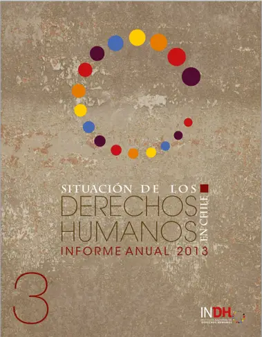 Portada del Informe Anual 2013 sobre la Situación de los Derechos Humanos en Chile, con un diseño en tonos marrones y naranjas. Aparecen un círculo formado por puntos de diversos colores y el logo del Instituto Nacional de Derechos Humanos (INDH).