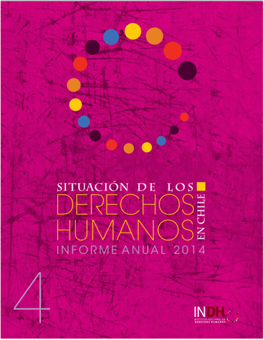 Portada del informe anual 2014 sobre la situación de los derechos humanos en Chile, con un fondo magenta y una serie de círculos de colores formando una C. Incluye el logotipo del Instituto Nacional de Derechos Humanos (INDH).