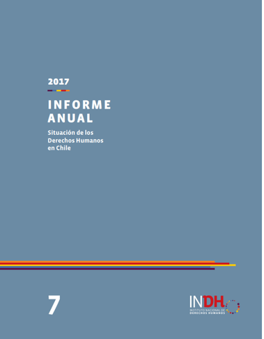 Portada del "Informe Anual 2017: Situación de los Derechos Humanos en Chile" del Instituto Nacional de Derechos Humanos (INDH), con un diseño minimalista sobre fondo azul y texto en blanco, adornado con líneas de colores amarillo, naranja y rojo.