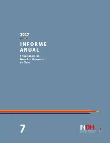 Portada del "Informe Anual 2017: Situación de los Derechos Humanos en Chile" del Instituto Nacional de Derechos Humanos (INDH), con un diseño minimalista sobre fondo azul y texto en blanco, adornado con líneas de colores amarillo, naranja y rojo.