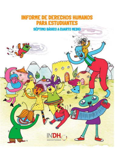 Portada de un informe colorido titulado "Informe de Derechos Humanos para Estudiantes: Séptimo Básico a Cuarto Medio" de la INDH. Presenta personajes animados diversos y coloridos bailando y jugando en un paisaje de colinas y árboles, con montañas al fondo.