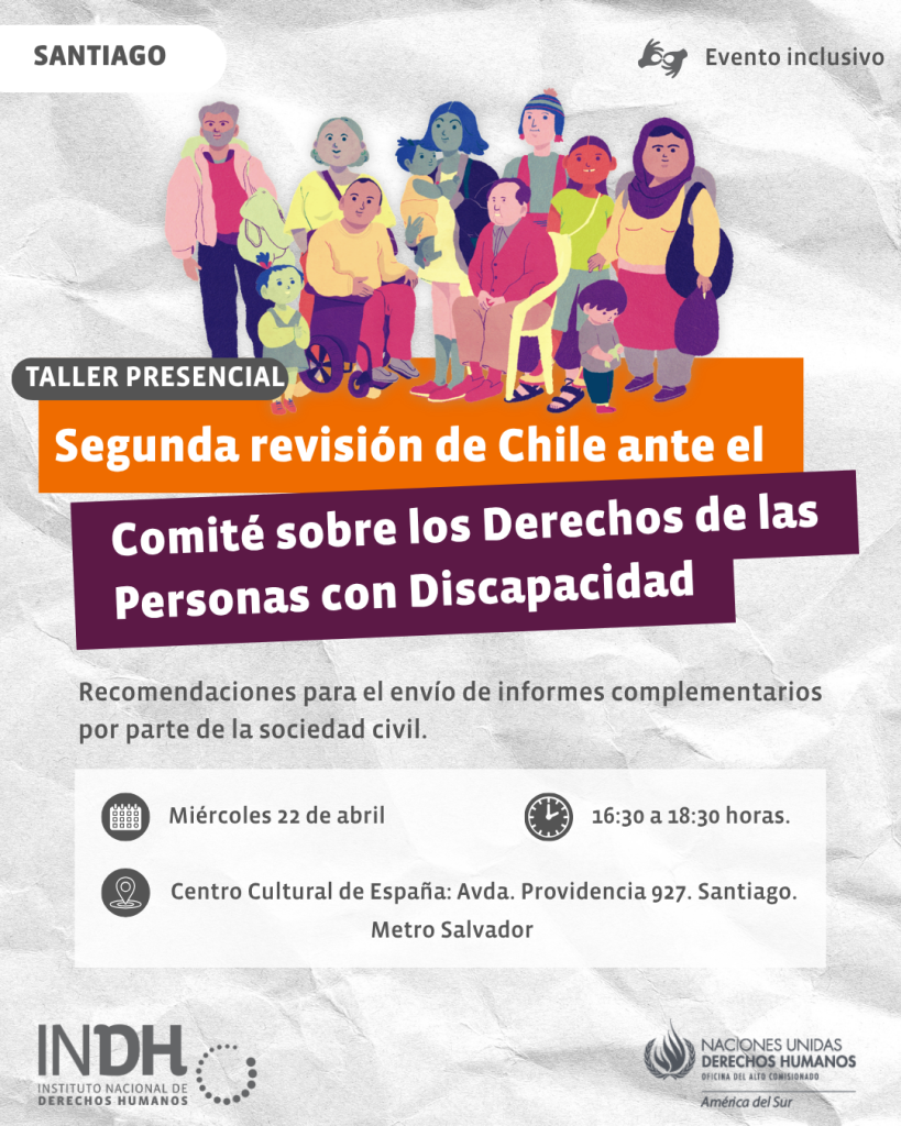 Cartel de un taller presencial sobre la segunda revisión de Chile ante el Comité sobre los Derechos de las Personas con Discapacidad, con fecha y lugar en Santiago.