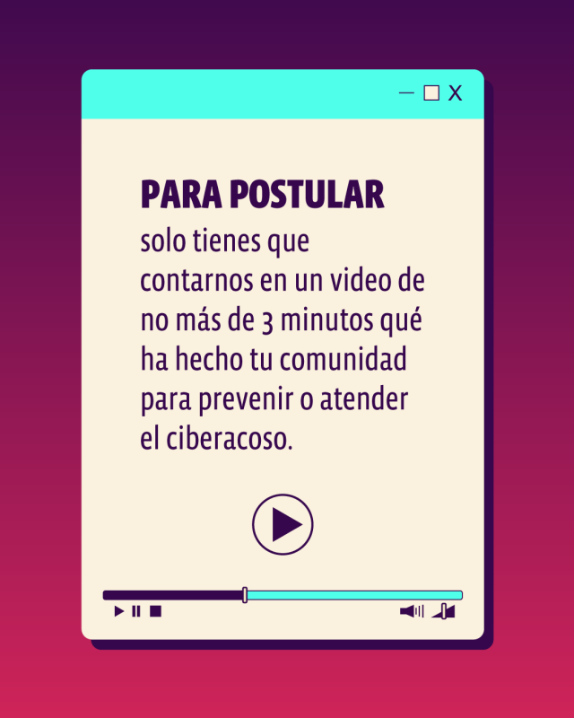 Ilustración de una ventana de aplicación con instrucciones para postular, señalando que los interesados deben enviar un video de no más de 3 minutos sobre las acciones de su comunidad para prevenir o atender el ciberacoso. Se observa un botón de reproducción y una barra de control de video en la parte inferior.